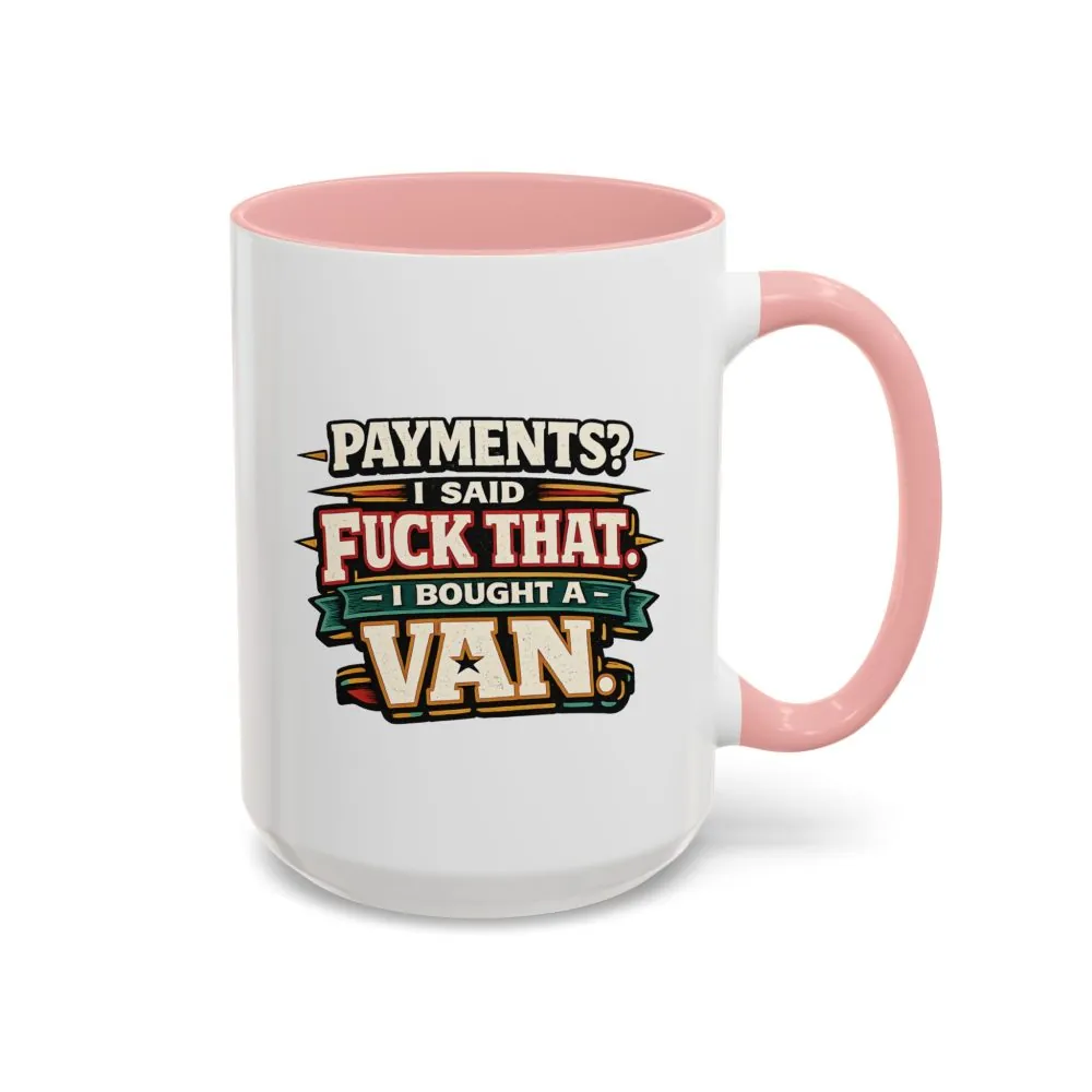13409784751186101358_2048.jpeg Accent Coffee Mug (11, 15oz) — "Payments?I Said" Design F**K-Line