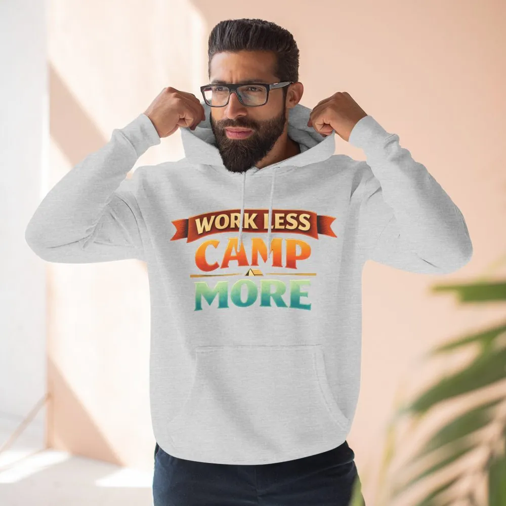 Three-Panel Fleece Hoodie - "Work Less-Camp More" Design Scenic-Line