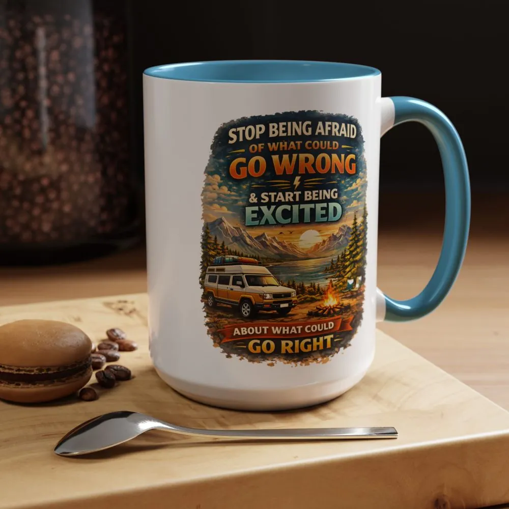 Accent Coffee Mug (11, 15oz) — "Stop Being Afraid Of What Could Go Wrong" Design Scenic-Line
