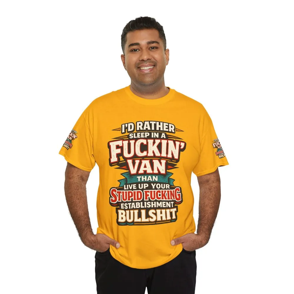 Unisex Heavy Cotton Tee — "I´d Rather Sleep in A Fucking Van" Design F**K-Line