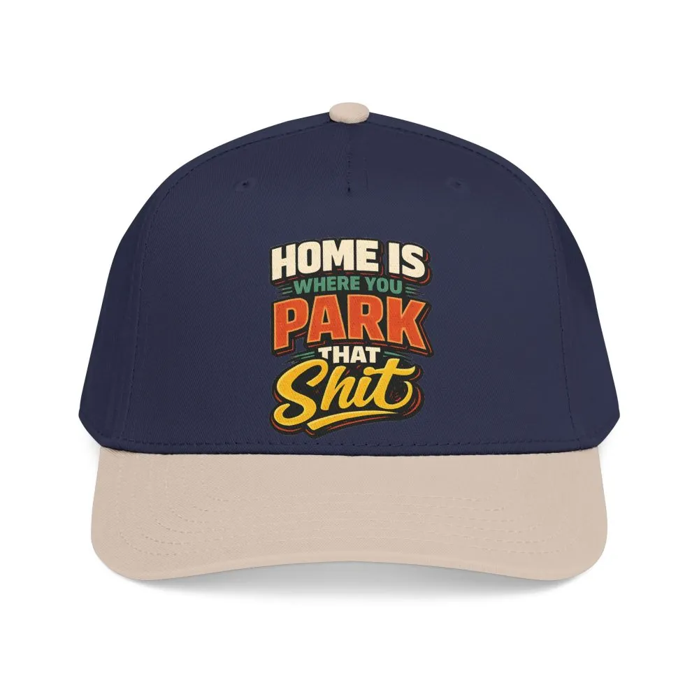 13516138966451548028_2048.jpeg Baseball Cap - "Home Is Where You Park That Shit" Design F**K-Line