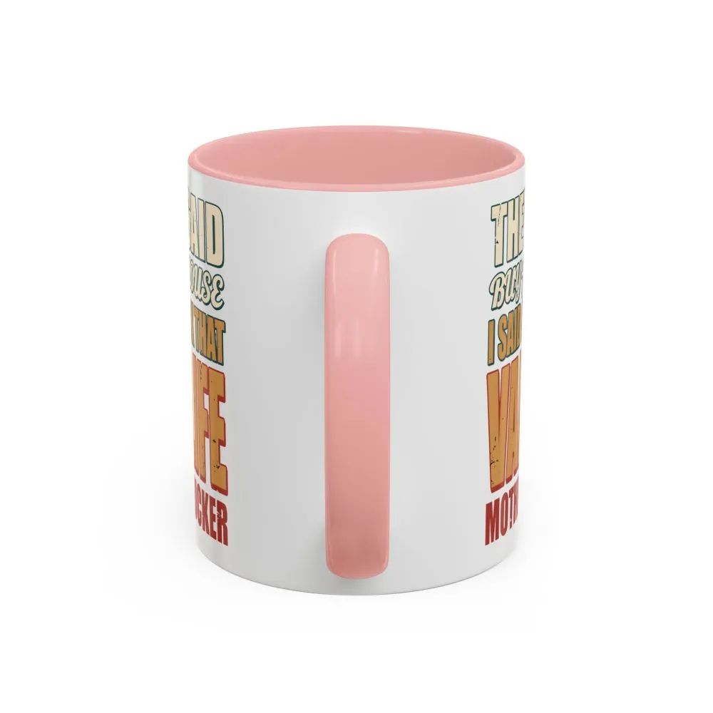 13561193810343706544_2048.jpeg Accent Coffee Mug (11, 15oz) — "They Said Buy A House" Design F**K-Line