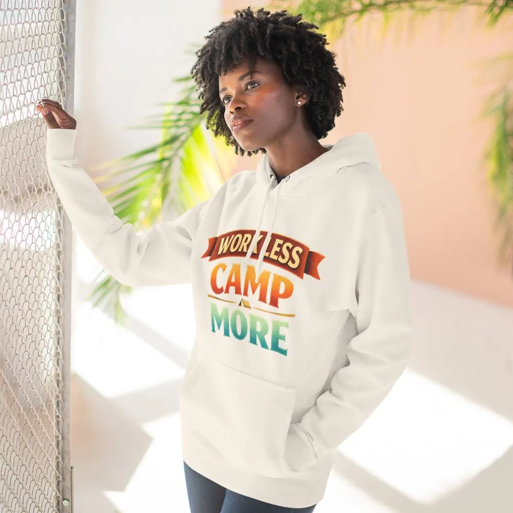Three-Panel Fleece Hoodie - "Work Less-Camp More" Design Scenic-Line