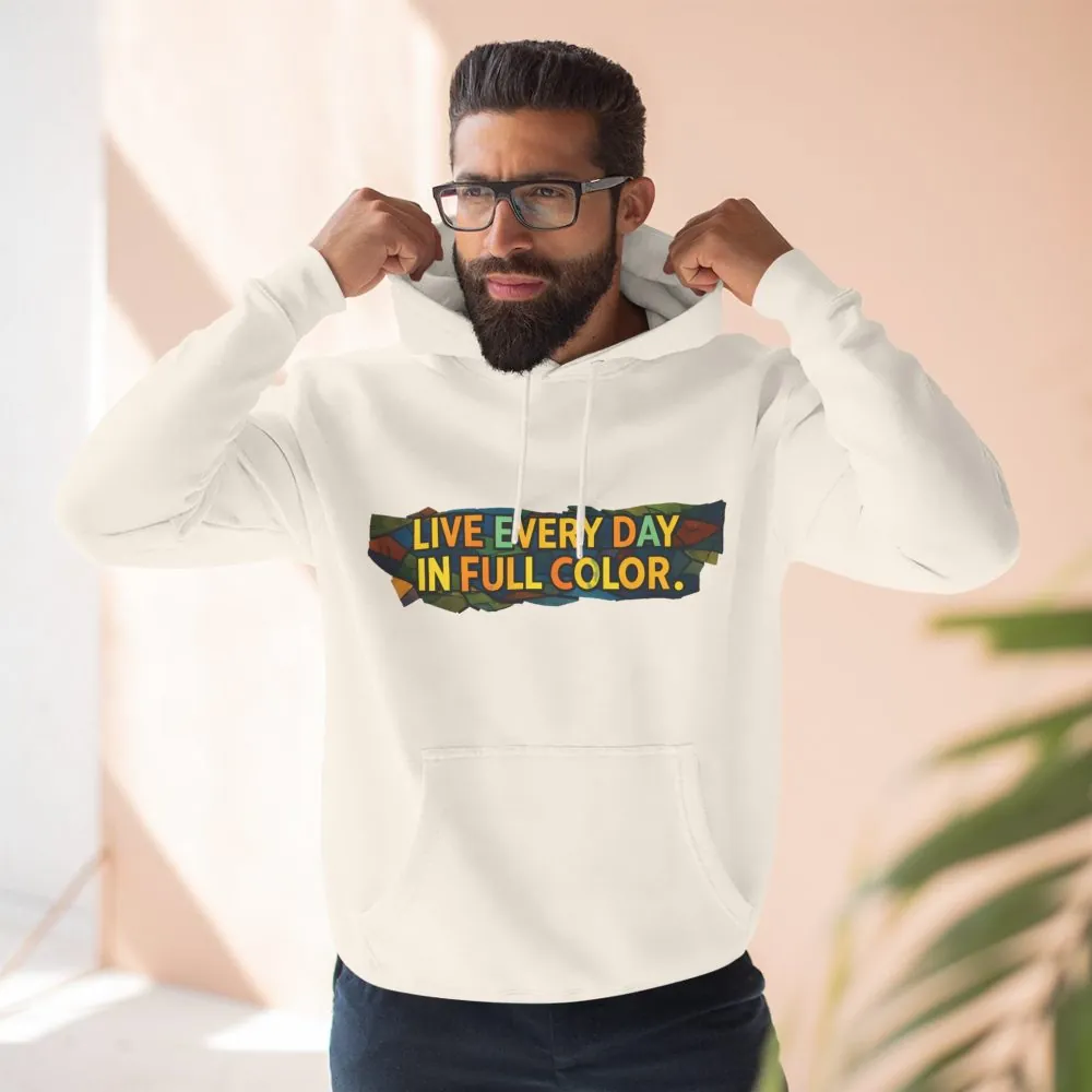 13613850296902517327_2048.jpeg Three-Panel Fleece Hoodie - "Live Life Every Day In Full Color" Design Cubic-Line