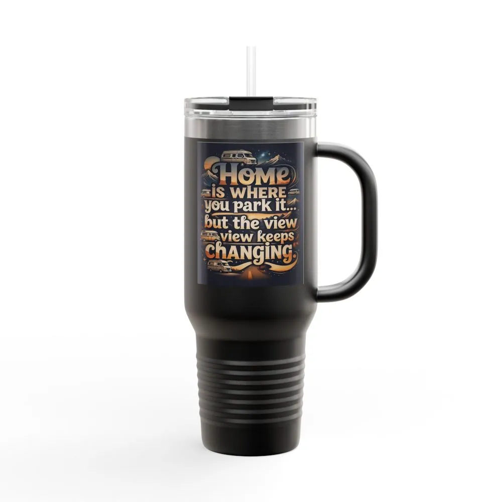 13652775679367994621_2048.jpeg Insulated Travel Mug — "Home Is Where You Park It -But The View keep Changing" RV Camper Design