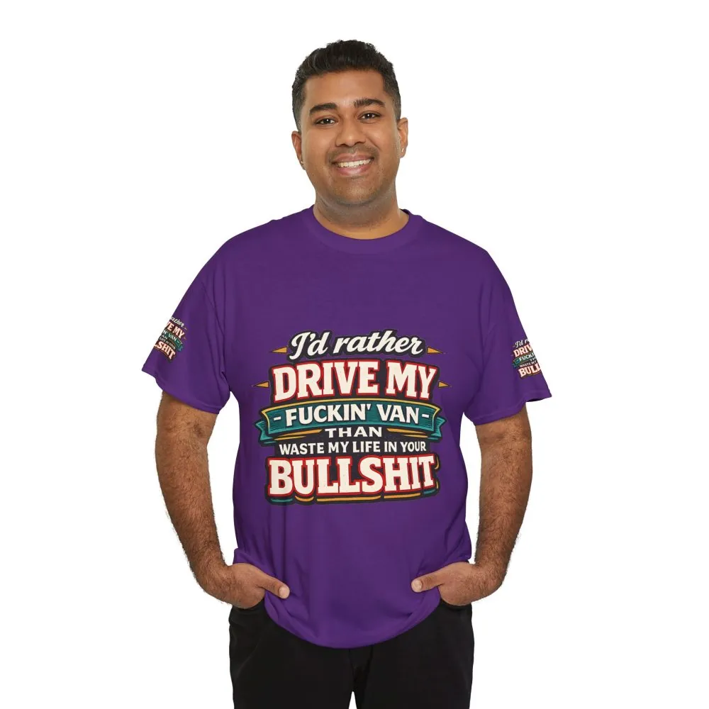 Unisex Heavy Cotton Tee — "I´d Rather Drive My Fucking Van" Design F**K-Line
