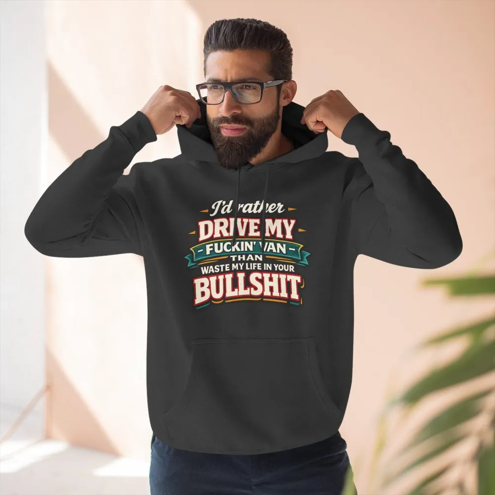 13666824719217596064_2048.jpeg Three-Panel Fleece Hoodie - "I´d Rather Drive My Fucking Van" Design F**K-Line