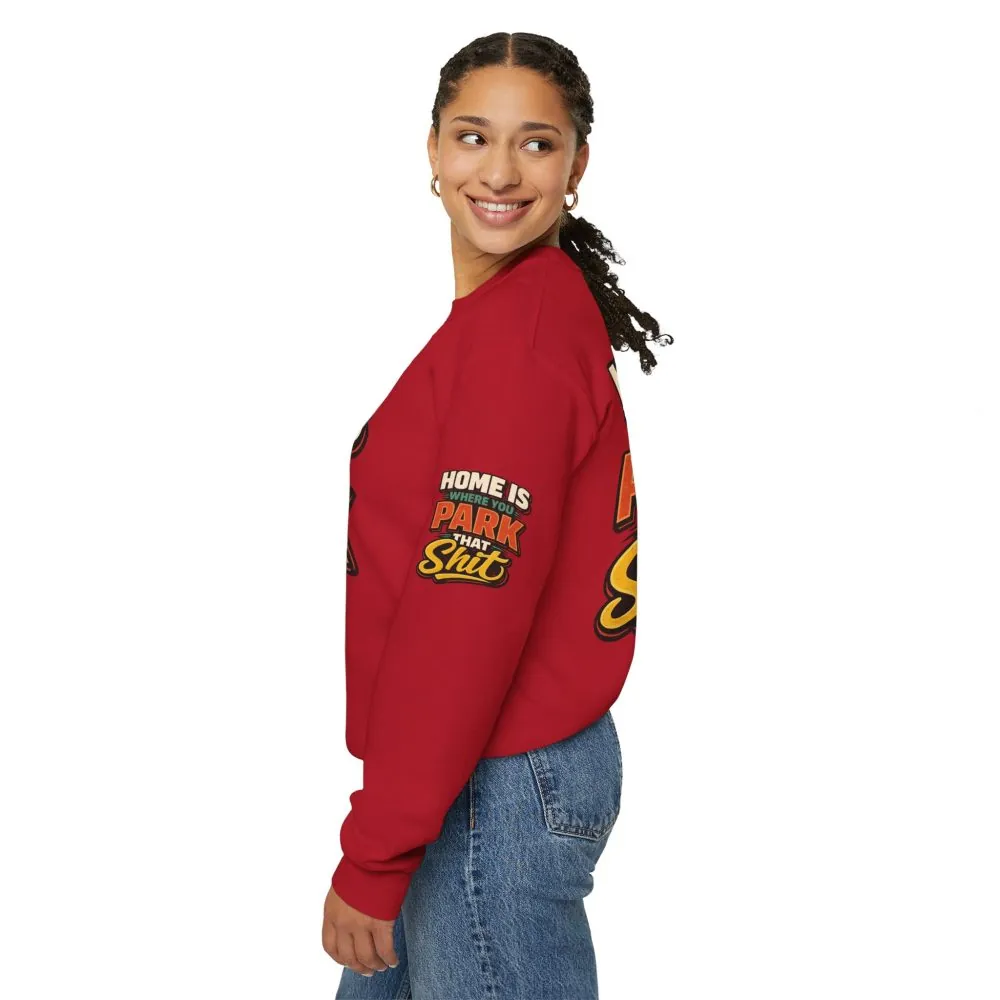 Unisex Heavy Blend™ Crewneck Sweatshirt — "Home Is Where You Park That Shit" Design F**K-Line