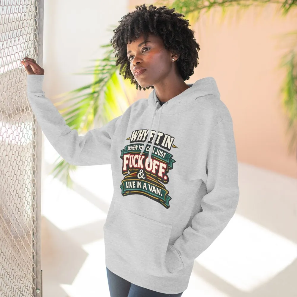 13707954616854815563_2048.jpeg Three-Panel Fleece Hoodie - "Why Fit In" Design F**K-Line