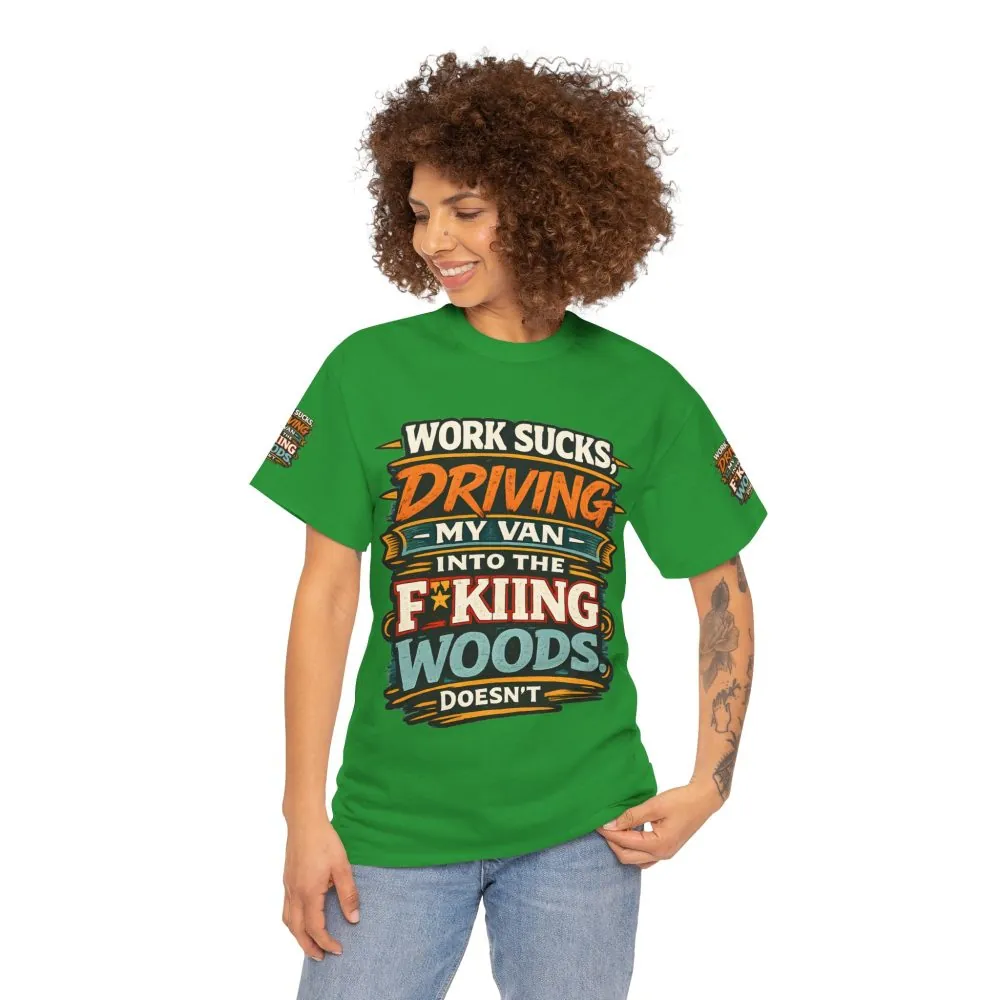 13730915577630263485_2048.jpeg Unisex Heavy Cotton Tee — "Work Sucks" Design F**K-Line