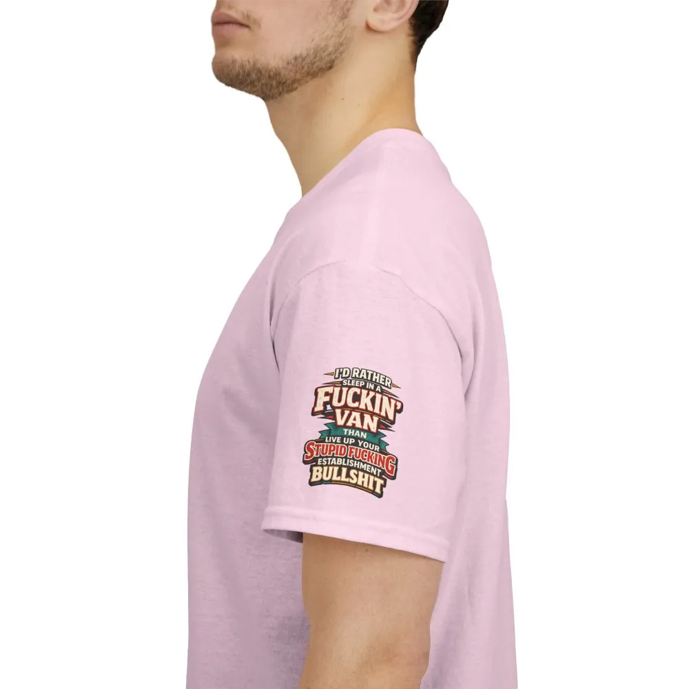 Unisex Heavy Cotton Tee — "I´d Rather Sleep in A Fucking Van" Design F**K-Line