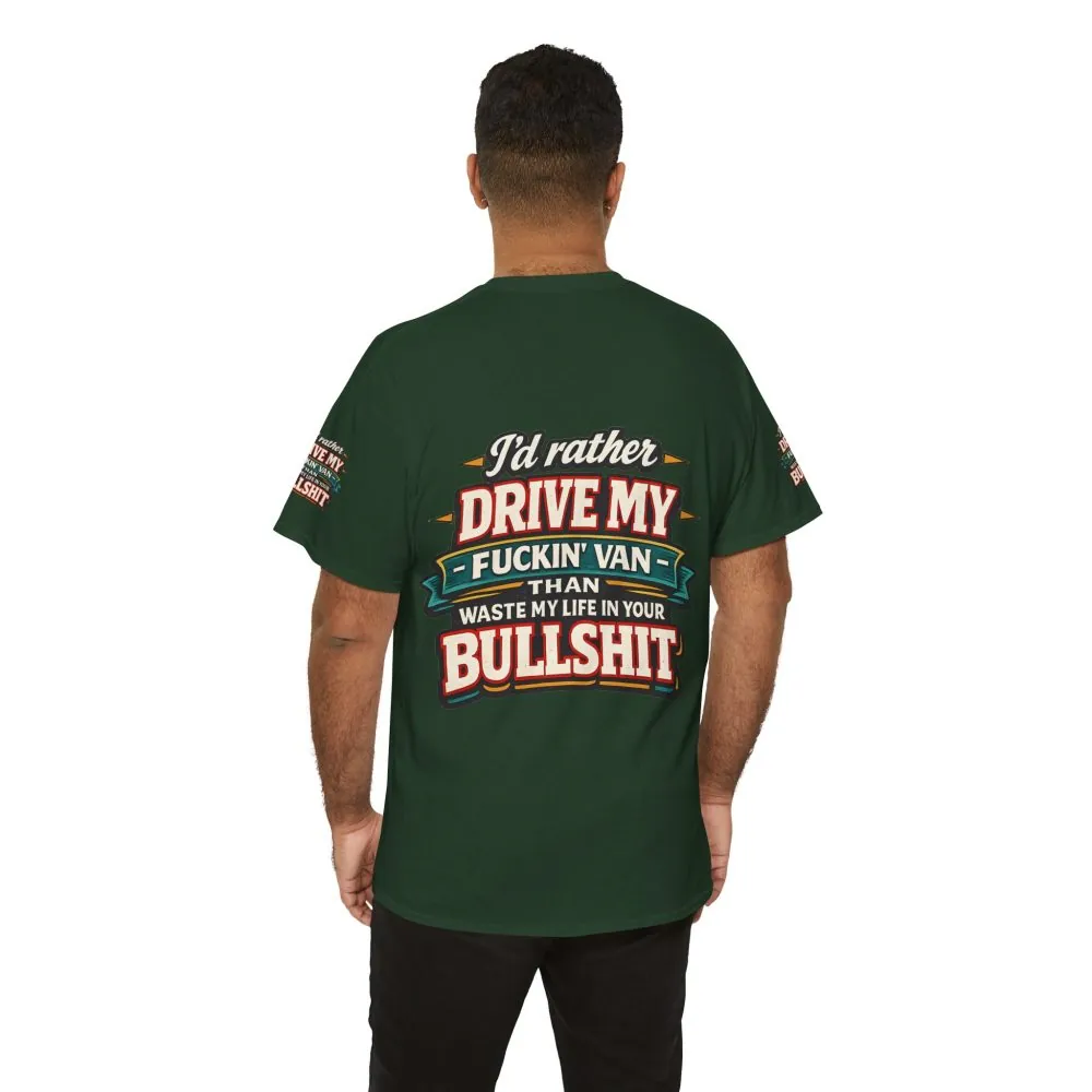 Unisex Heavy Cotton Tee — "I´d Rather Drive My Fucking Van" Design F**K-Line