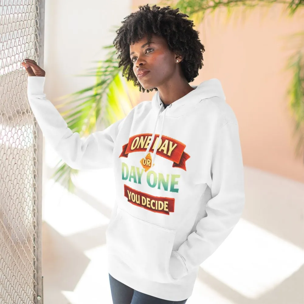 1381736400118723001_2048.jpeg Three-Panel Fleece Hoodie - "One Day Or Day One" Design Scenic-Line