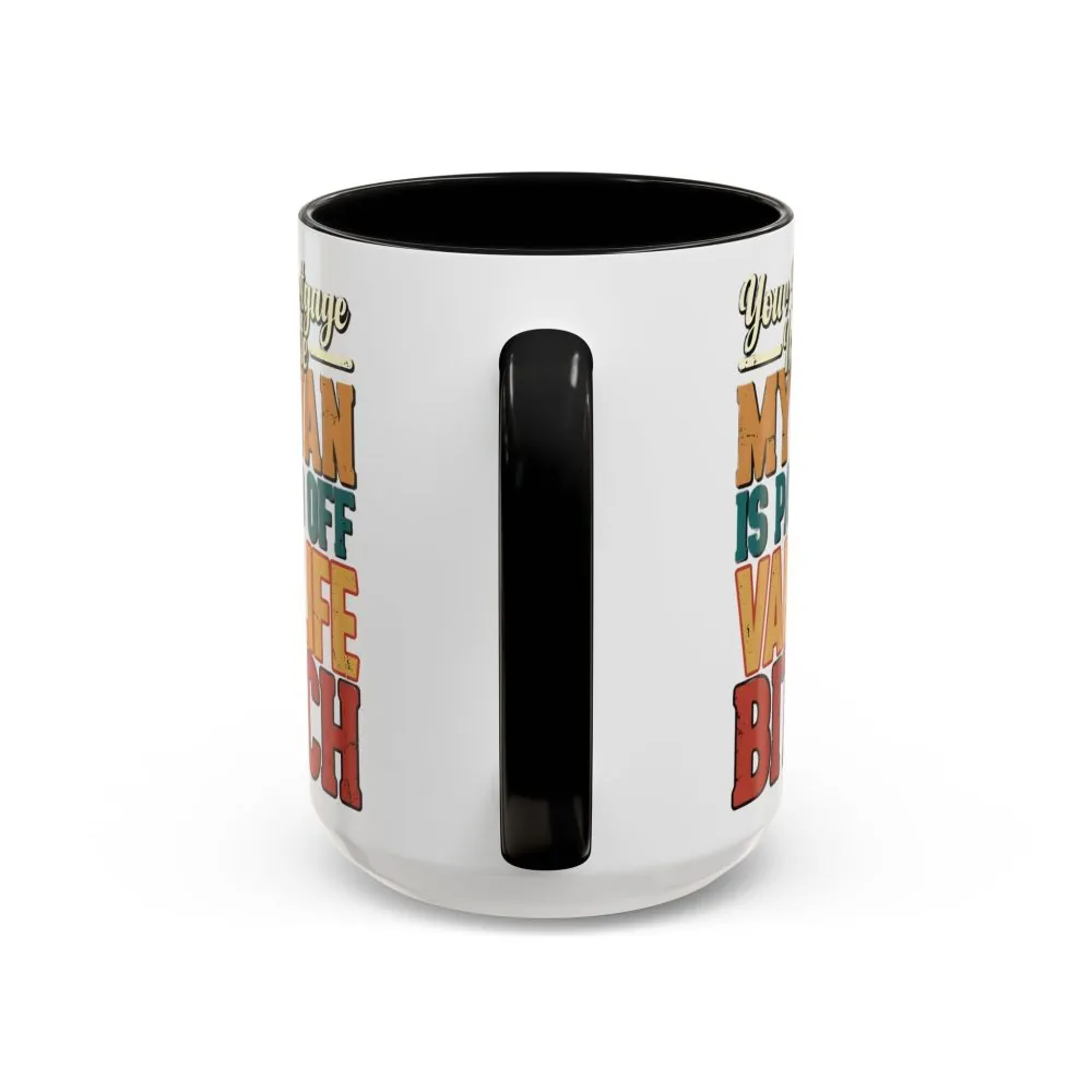 13845542250969596605_2048.jpeg Accent Coffee Mug (11, 15oz) — "Your Mortgage Is Cute" Design F**K-Line