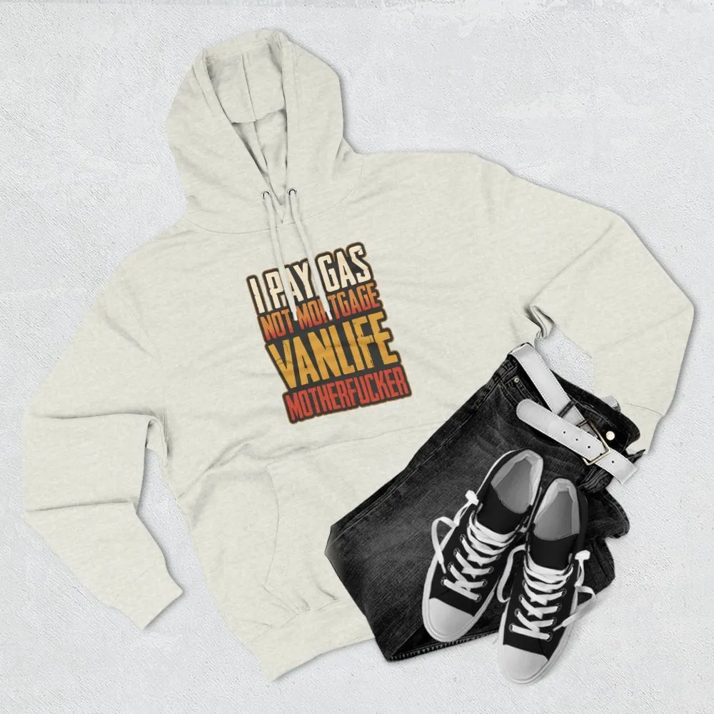 Three-Panel Fleece Hoodie - "I Pay Gas Not Mortgage" Design F**K-Line