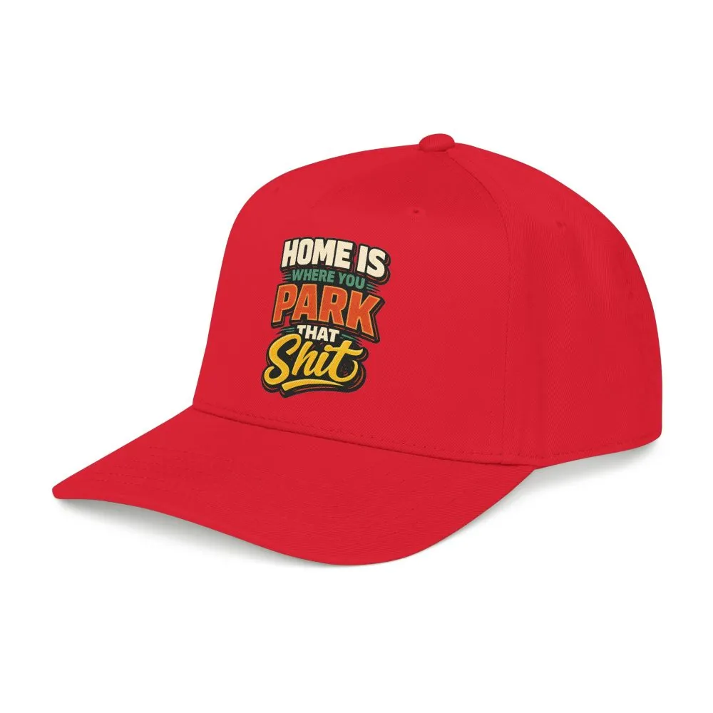 13953788328159537426_2048.jpeg Baseball Cap - "Home Is Where You Park That Shit" Design F**K-Line