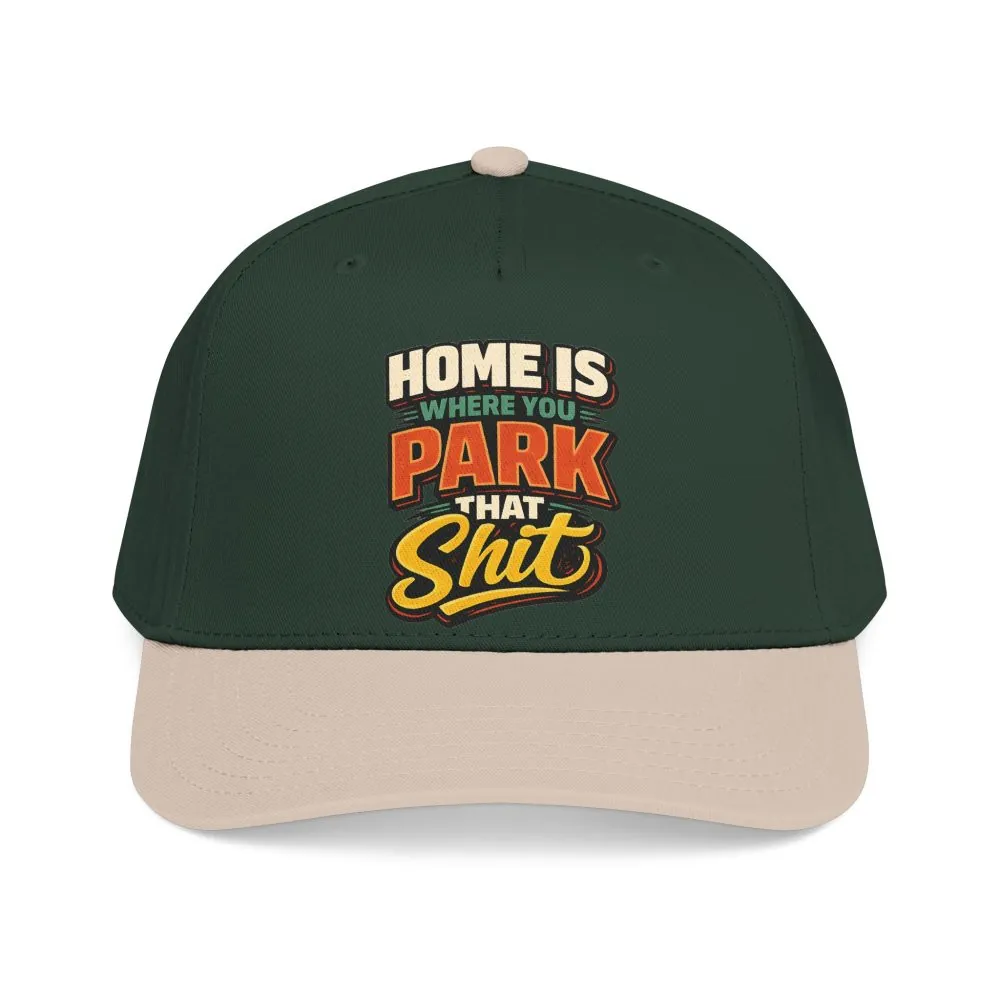 14025041949980098199_2048.jpeg Baseball Cap - "Home Is Where You Park That Shit" Design F**K-Line