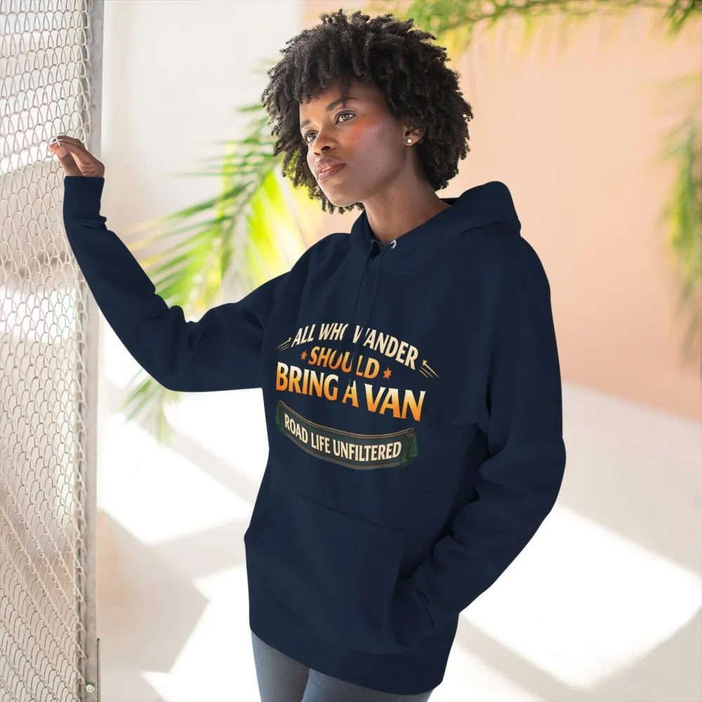Three-Panel Fleece Hoodie - "All Who wander Should Bring A Van" Design Scenic-Line
