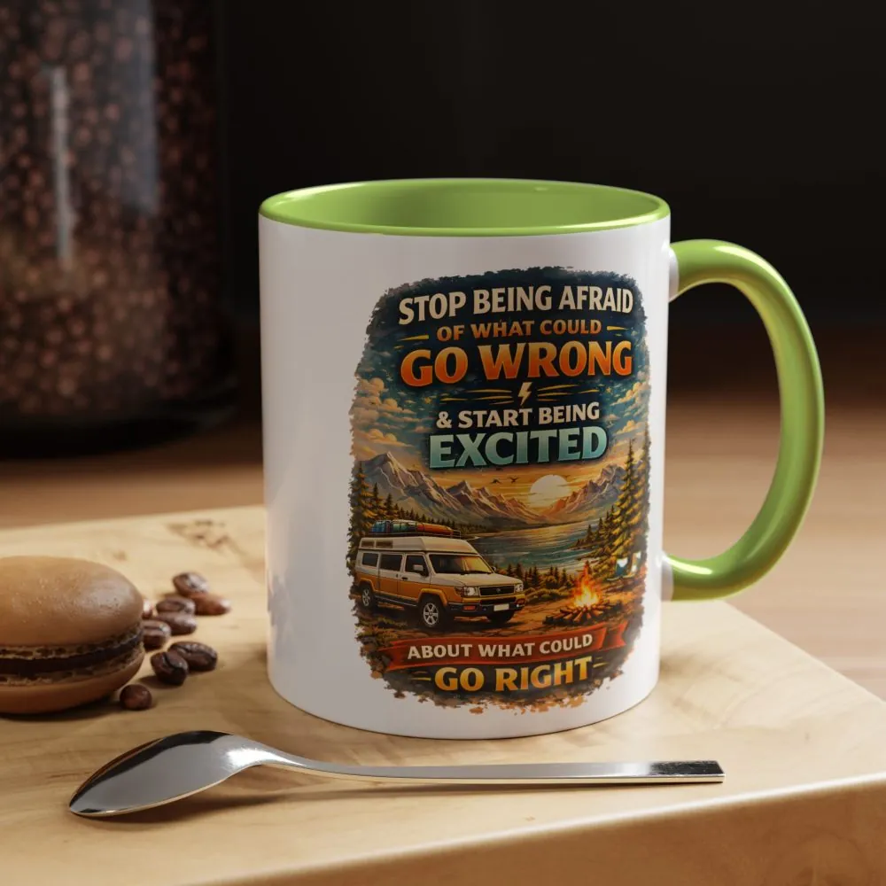 Accent Coffee Mug (11, 15oz) — "Stop Being Afraid Of What Could Go Wrong" Design Scenic-Line