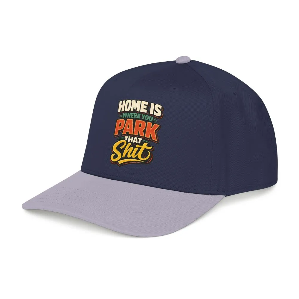 14078430160696067124_2048.jpeg Baseball Cap - "Home Is Where You Park That Shit" Design F**K-Line