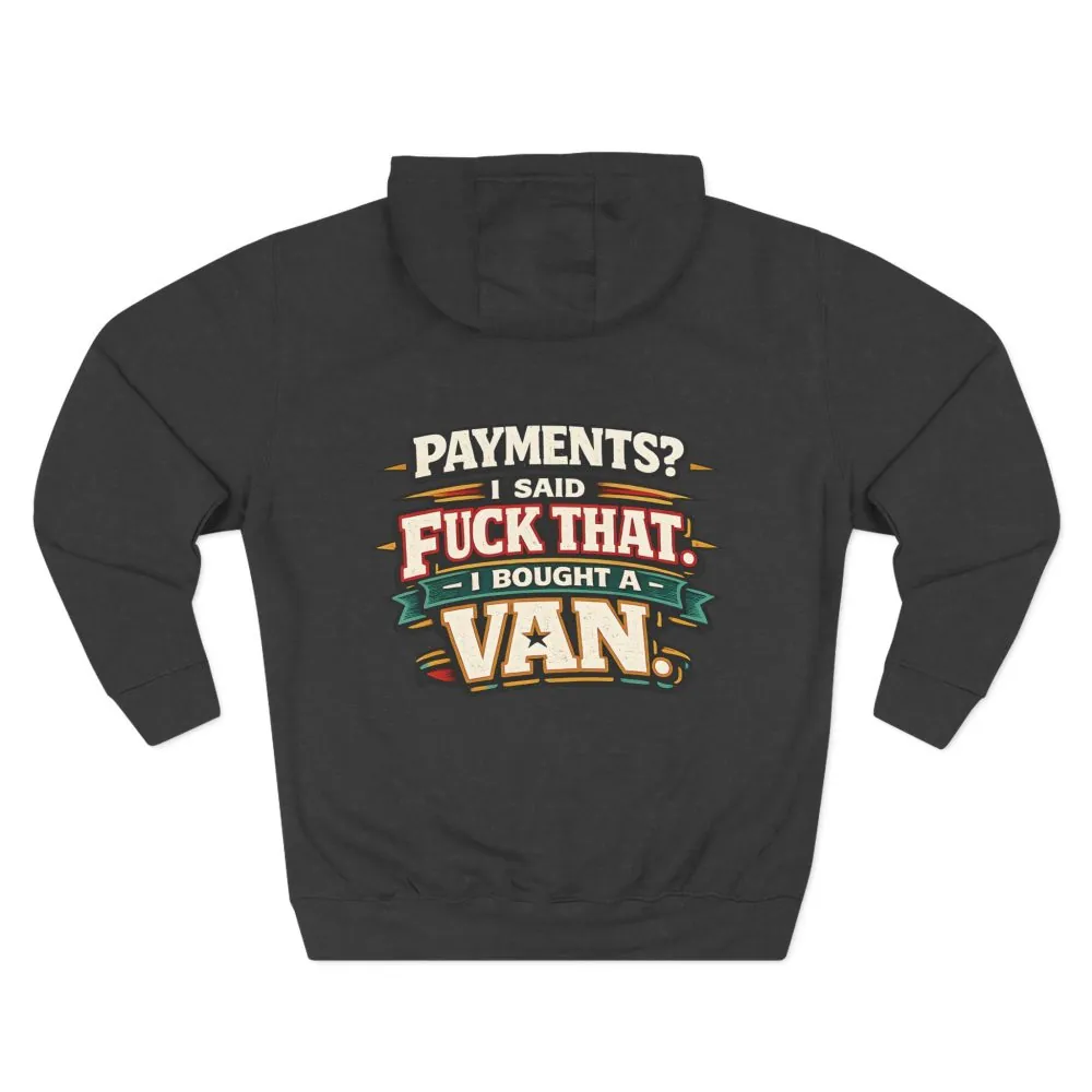Three-Panel Fleece Hoodie - "Payments?I Said" Design F**K-Line