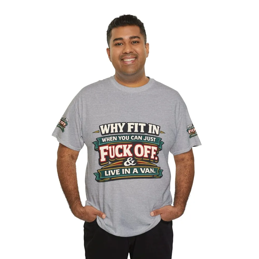 14190011402903297208_2048.jpeg Unisex Heavy Cotton Tee — "Why Fit In" Design F**K-Line