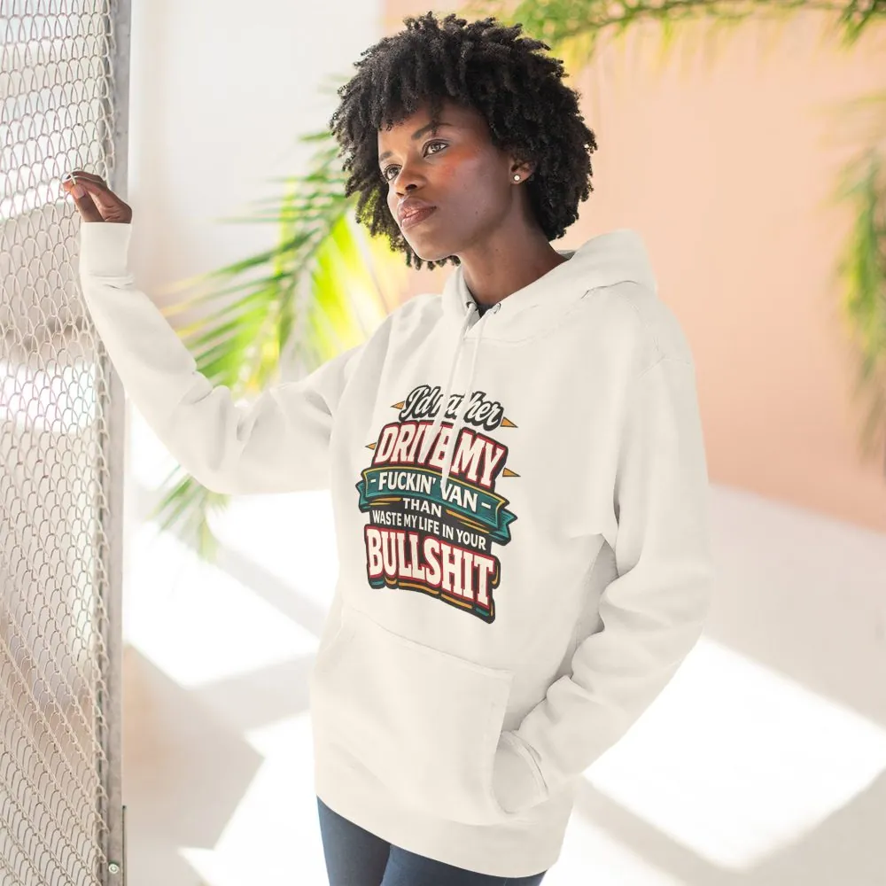 14228925999320187171_2048.jpeg Three-Panel Fleece Hoodie - "I´d Rather Drive My Fucking Van" Design F**K-Line