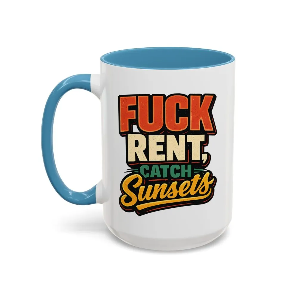14235632815981093490_2048.jpeg Accent Coffee Mug (11, 15oz) — "Fuck Rent Catch Sunsets" Design F**K-Line