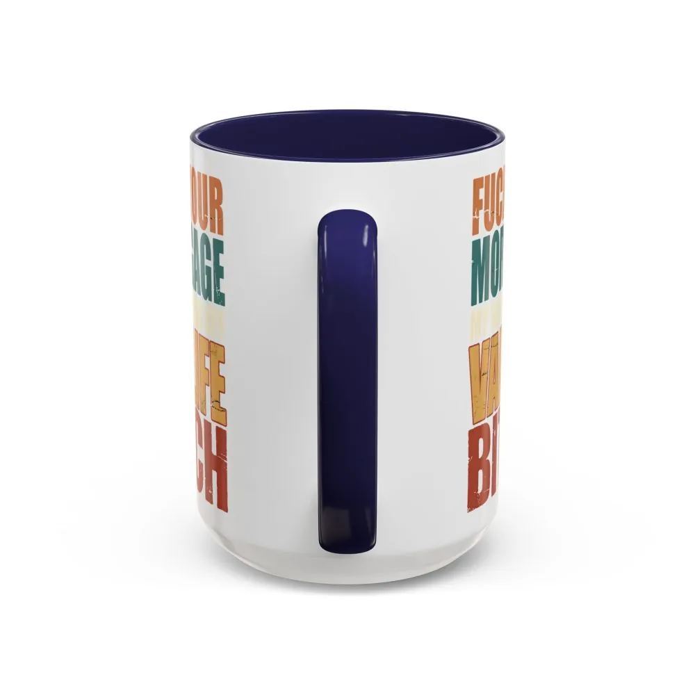 Accent Coffee Mug (11, 15oz) — "Fuck Your Mortgage" Design F**K-Line