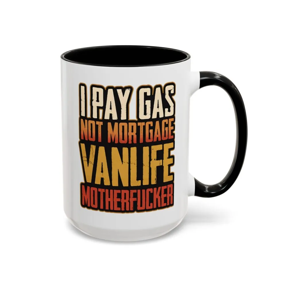 14312171336440435171_2048.jpeg Accent Coffee Mug (11, 15oz) — "I Pay Gas Not Mortgage" Design F**K-Line
