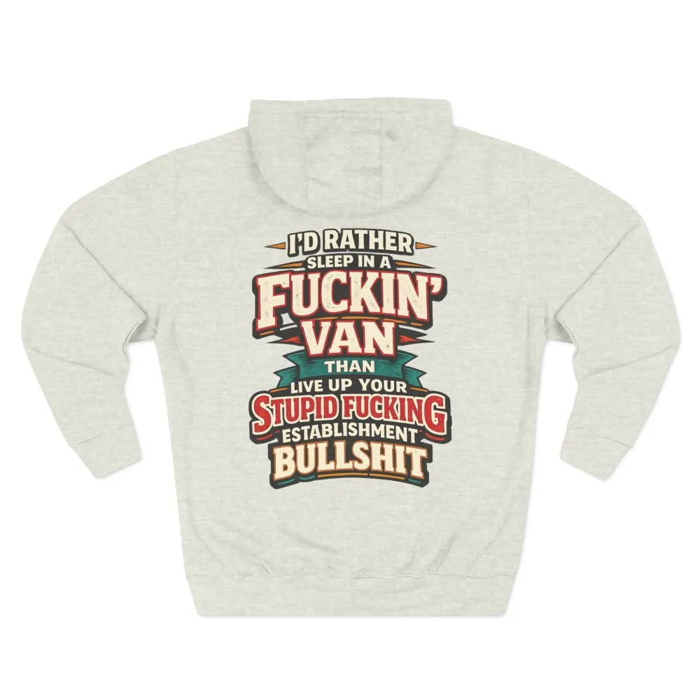 14330579068438063443_2048.jpeg Three-Panel Fleece Hoodie - "I´d Rather Sleep in A Fucking Van" Design F**K-Line