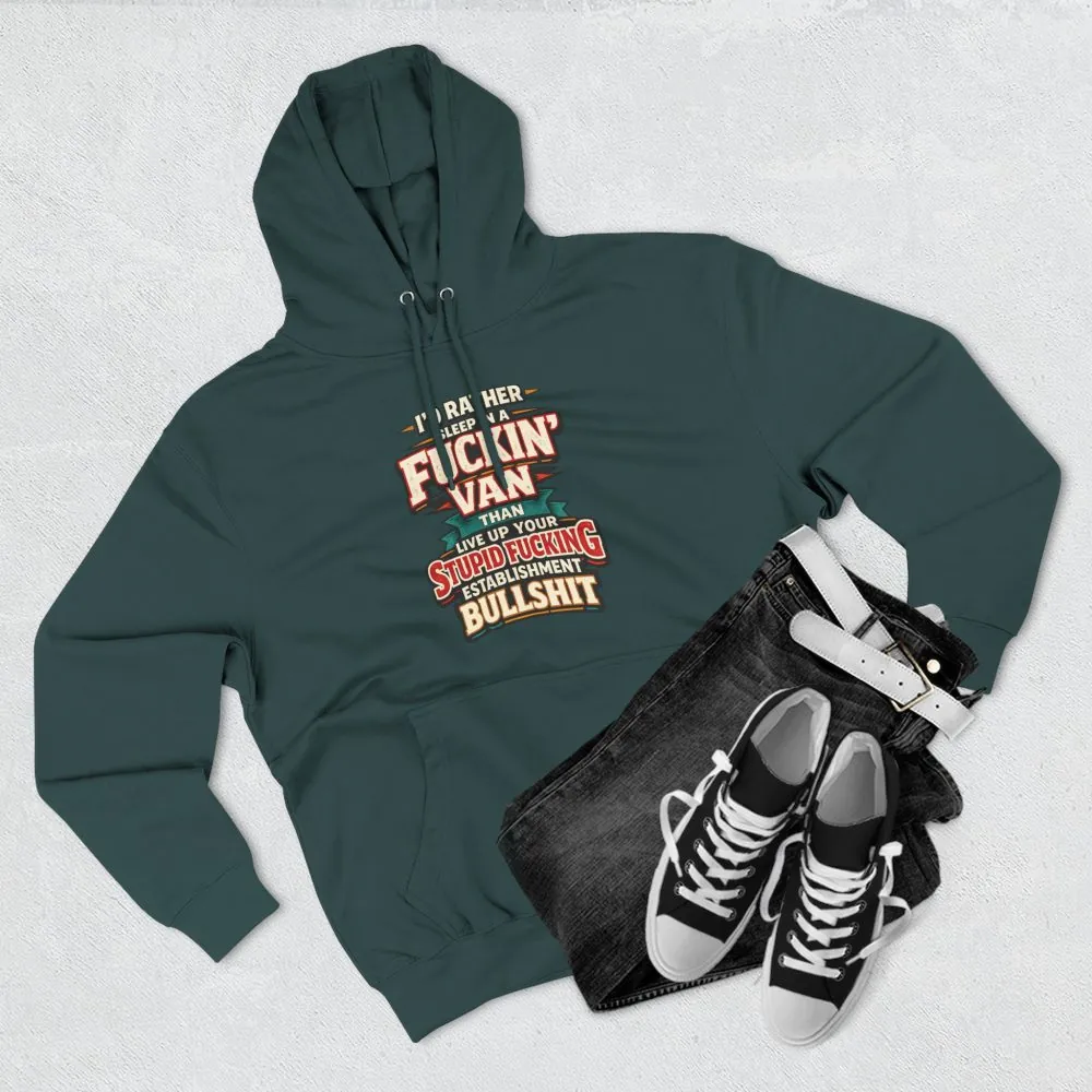 14356505895140641208_2048.jpeg Three-Panel Fleece Hoodie - "I´d Rather Sleep in A Fucking Van" Design F**K-Line