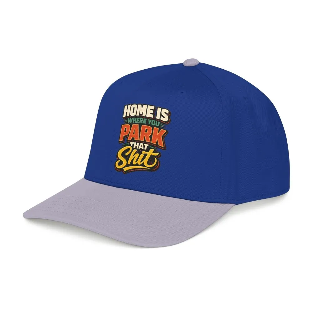 14381487615791496947_2048.jpeg Baseball Cap - "Home Is Where You Park That Shit" Design F**K-Line