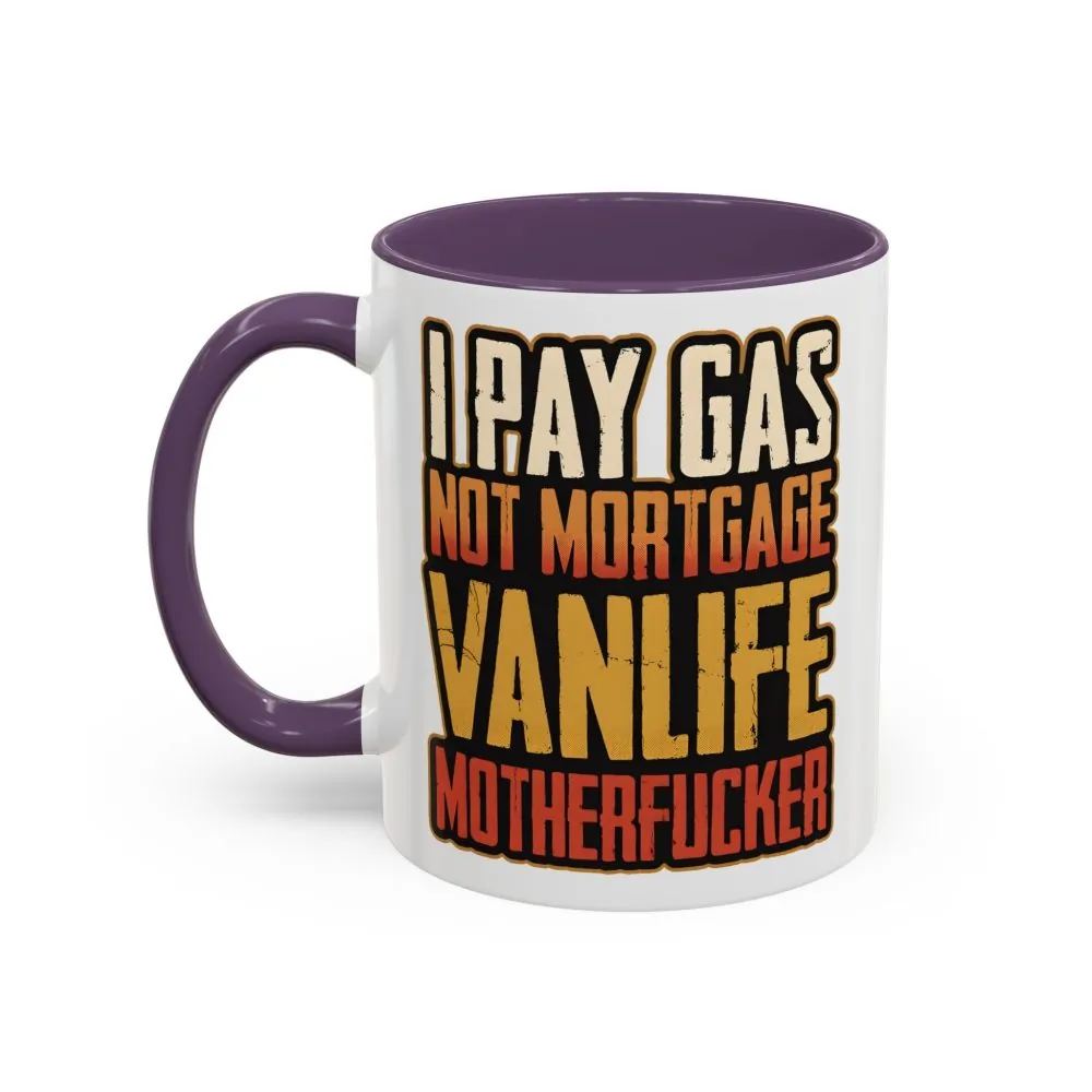 143993969253837372_2048.jpeg Accent Coffee Mug (11, 15oz) — "I Pay Gas Not Mortgage" Design F**K-Line