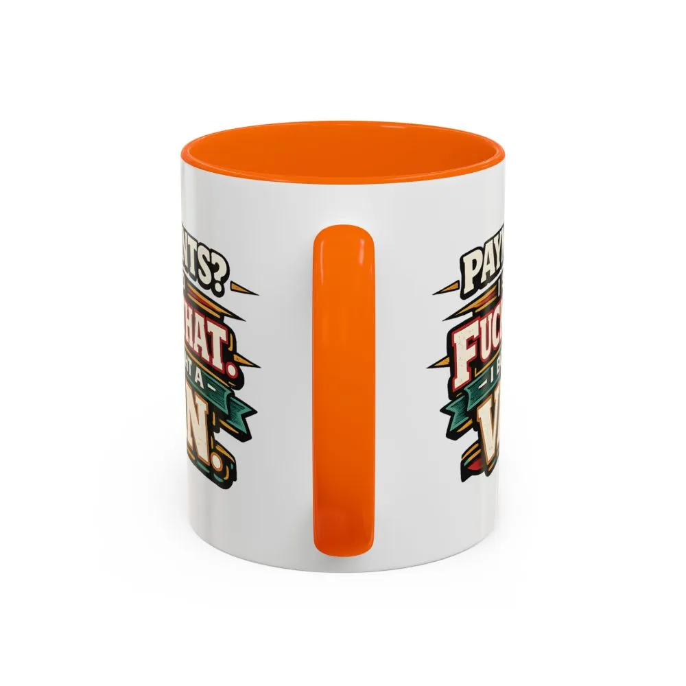 14425951196403451525_2048.jpeg Accent Coffee Mug (11, 15oz) — "Payments?I Said" Design F**K-Line