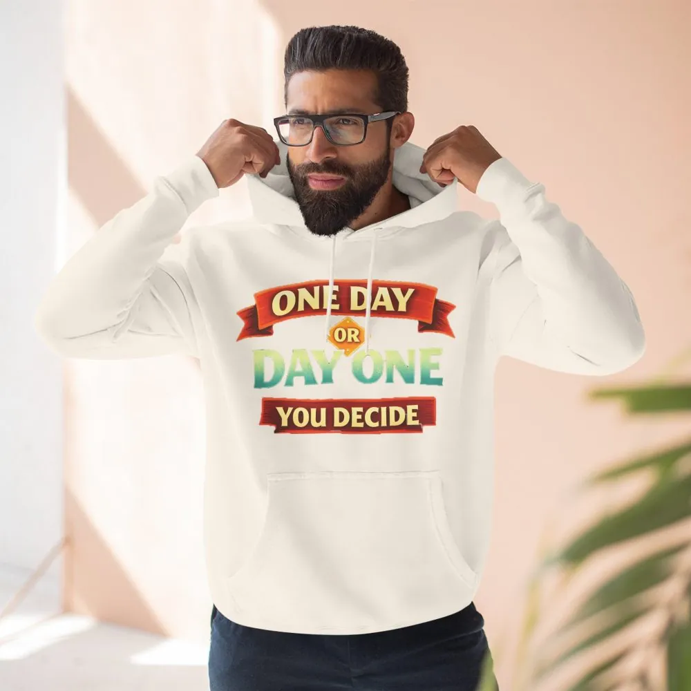 14481196080747114186_2048.jpeg Three-Panel Fleece Hoodie - "One Day Or Day One" Design Scenic-Line