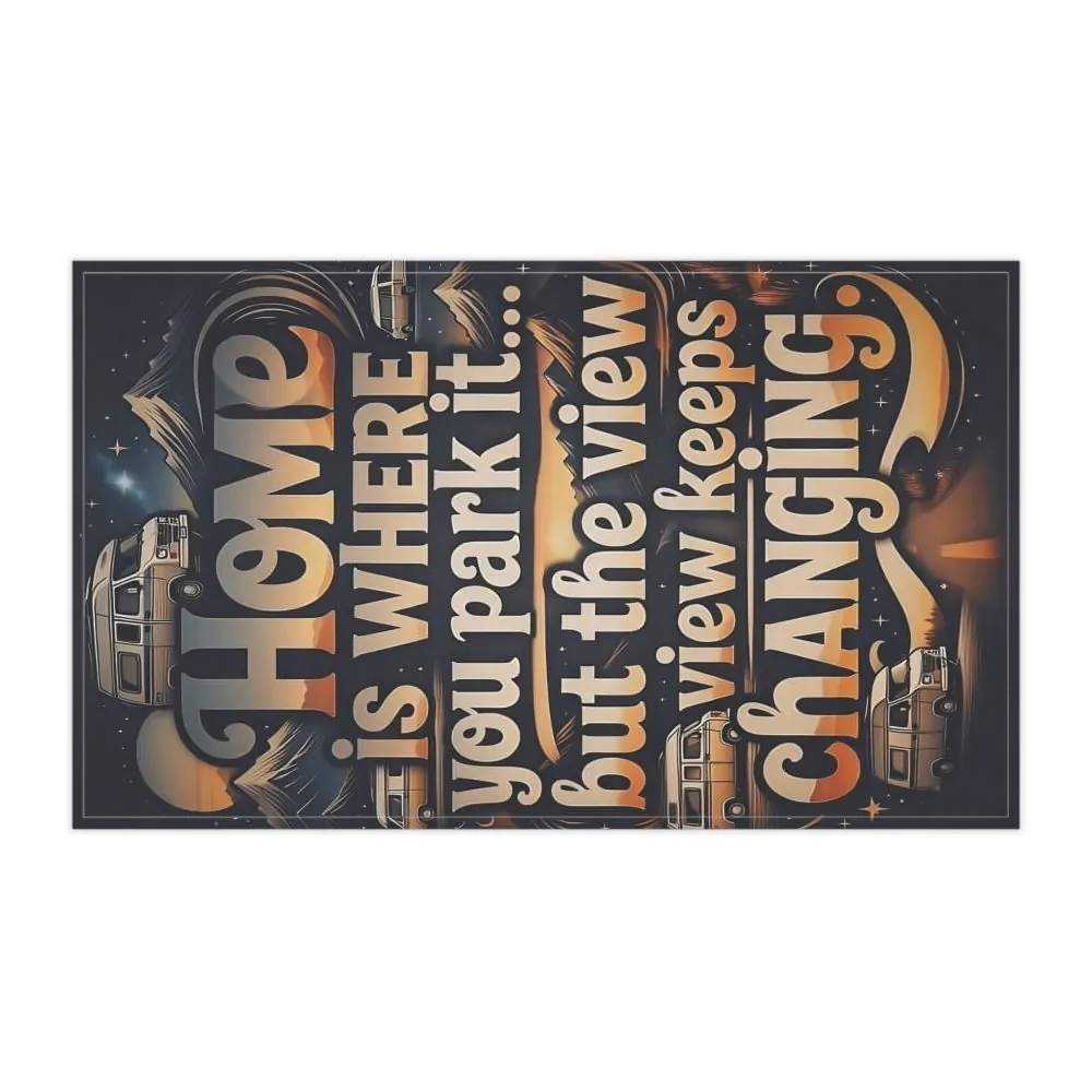 14503231405739186066_2048.jpeg Tea Towel – "Home Is Where You Park It -But The View keep Changing" Adventure Kitchen Towel
