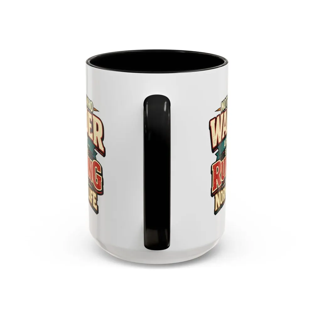 14514104564404778188_2048.jpeg Accent Coffee Mug (11, 15oz) — "Not All Who Wander Are Lost" Design F**K-Line