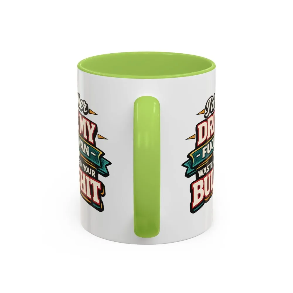 Accent Coffee Mug (11, 15oz) — "I´d Rather Drive My Fucking Van" Design F**K-Line
