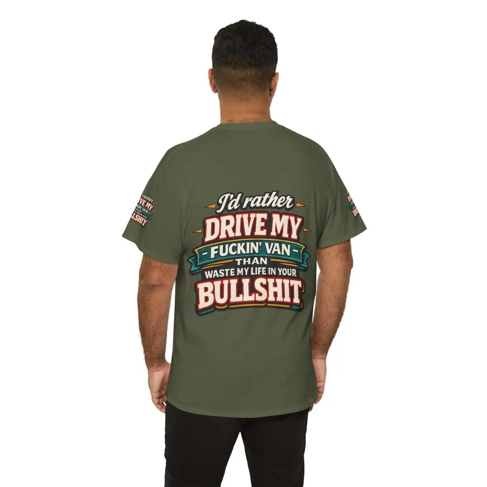 Unisex Heavy Cotton Tee — "I´d Rather Drive My Fucking Van" Design F**K-Line