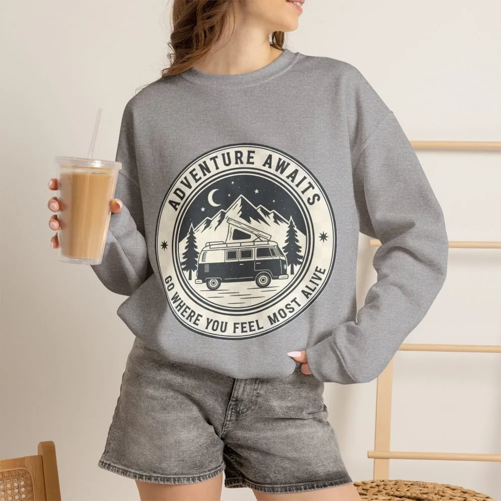 Crewneck Sweatshirt — "Adventure Awaits-Go Where You Feel Most Alive" (Only Font printed) Vintage Camper Van Outdoor Graphic