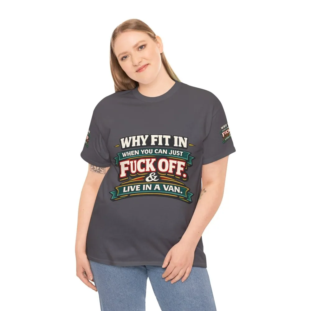 14599476241108692542_2048.jpeg Unisex Heavy Cotton Tee — "Why Fit In" Design F**K-Line