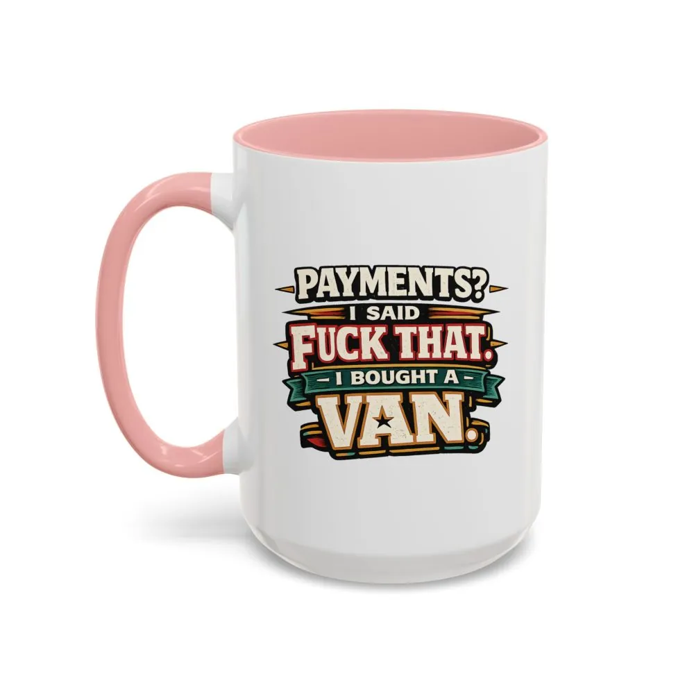 1463195919896706719_2048.jpeg Accent Coffee Mug (11, 15oz) — "Payments?I Said" Design F**K-Line