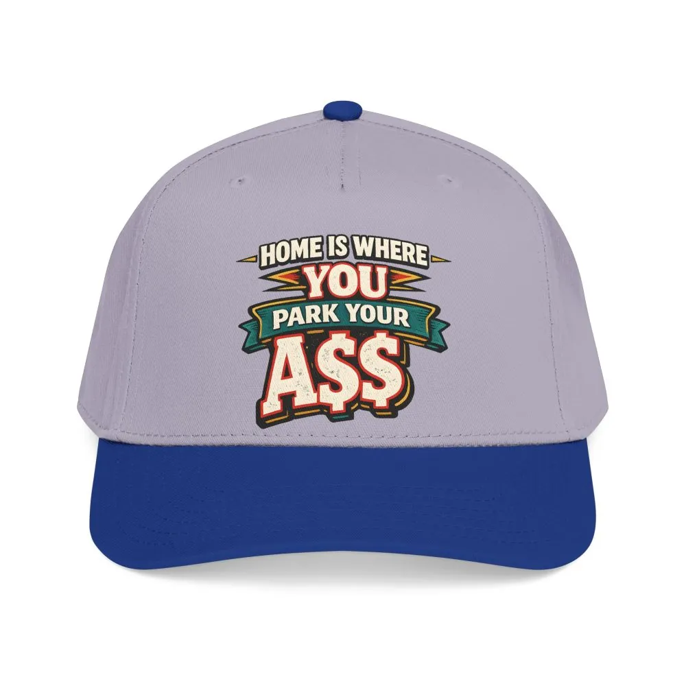 14639659589768139225_2048.jpeg Baseball Cap - "Home Is Where You Park Your Ass" Design F**K-Line
