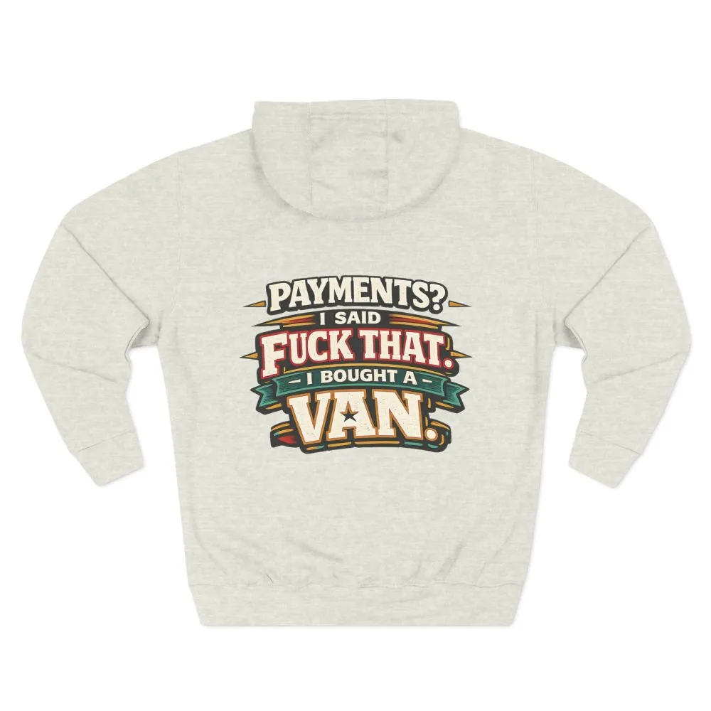 Three-Panel Fleece Hoodie - "Payments?I Said" Design F**K-Line