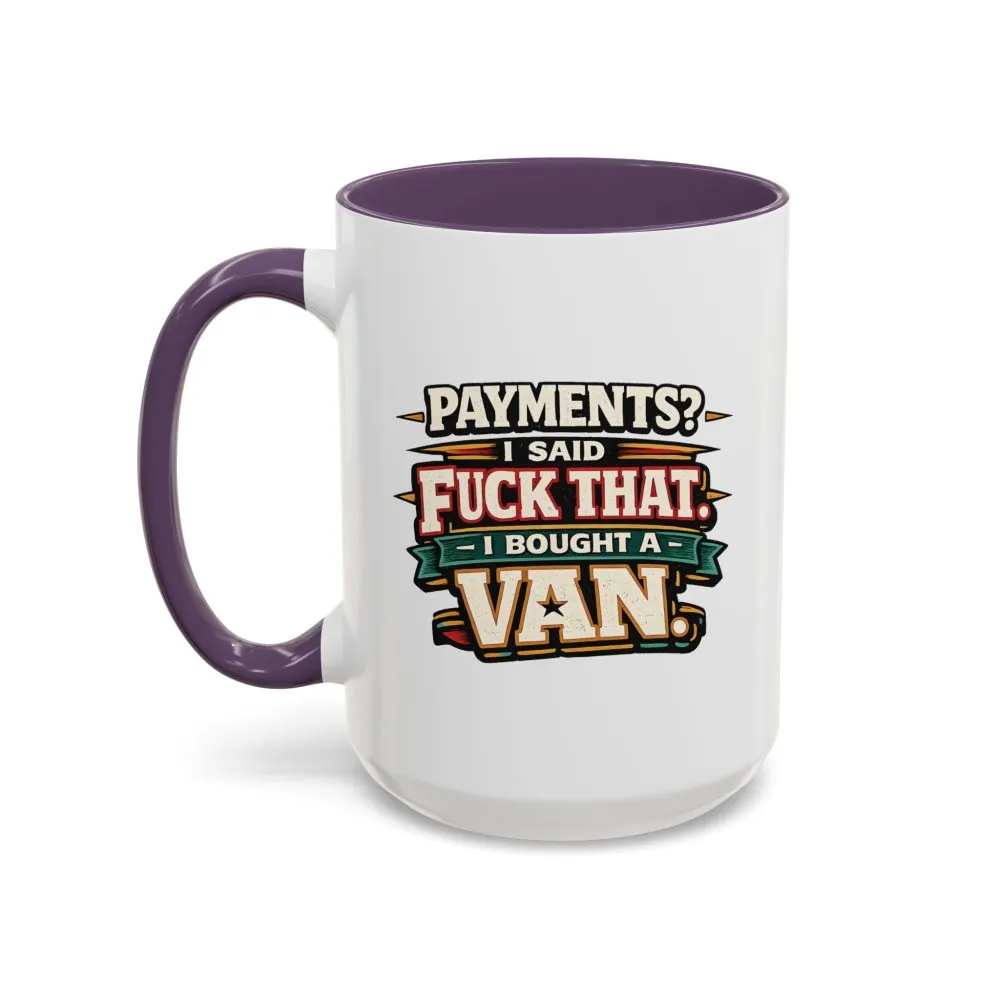 14687420819620561143_2048.jpeg Accent Coffee Mug (11, 15oz) — "Payments?I Said" Design F**K-Line