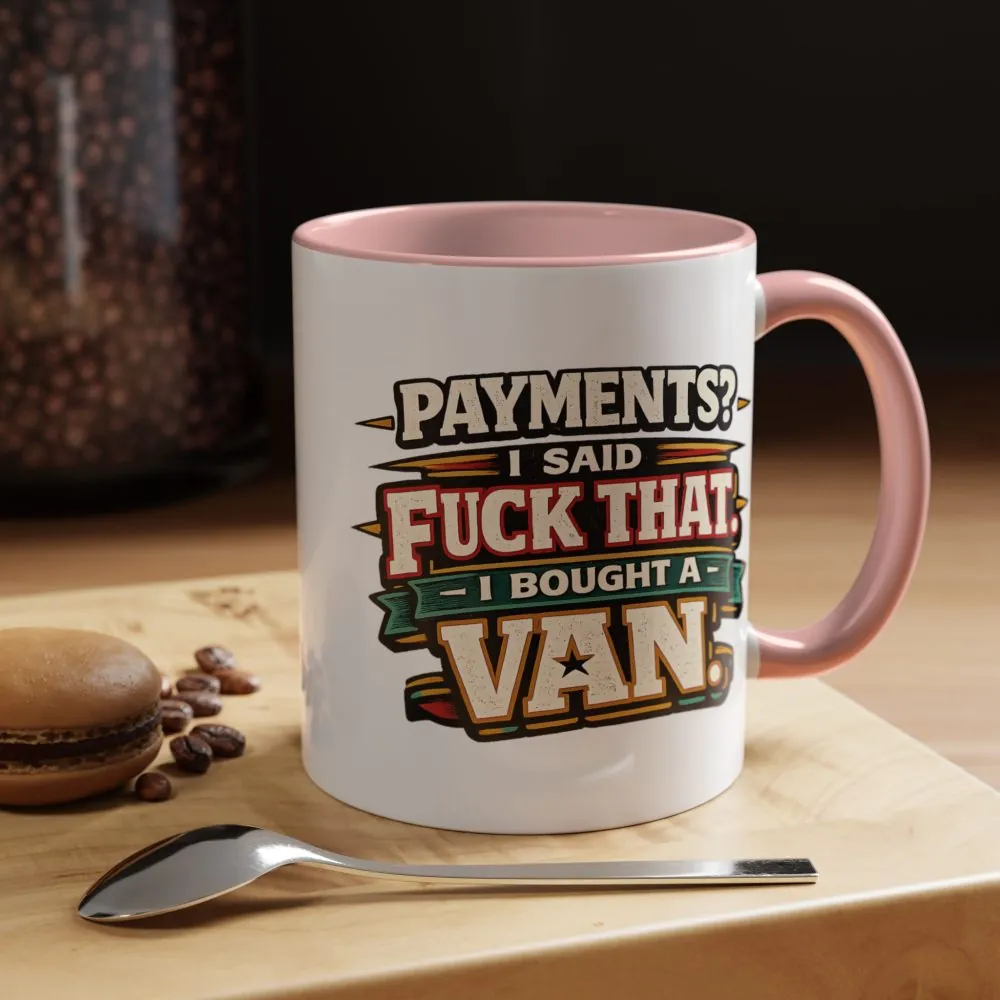 1473853026471648871_2048.jpeg Accent Coffee Mug (11, 15oz) — "Payments?I Said" Design F**K-Line
