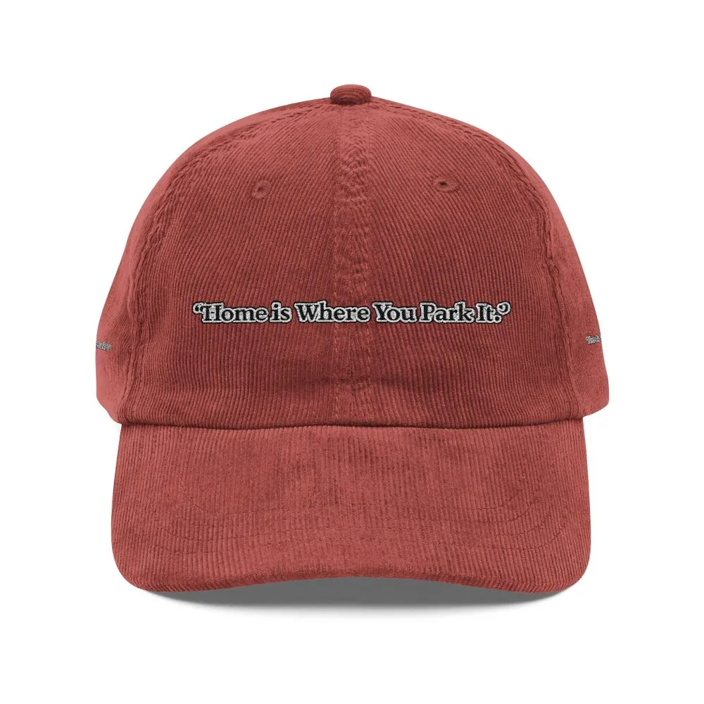 Vintage Corduroy Cap (Embroidery) — "Home Is Where You Park It" Embroidered Hat