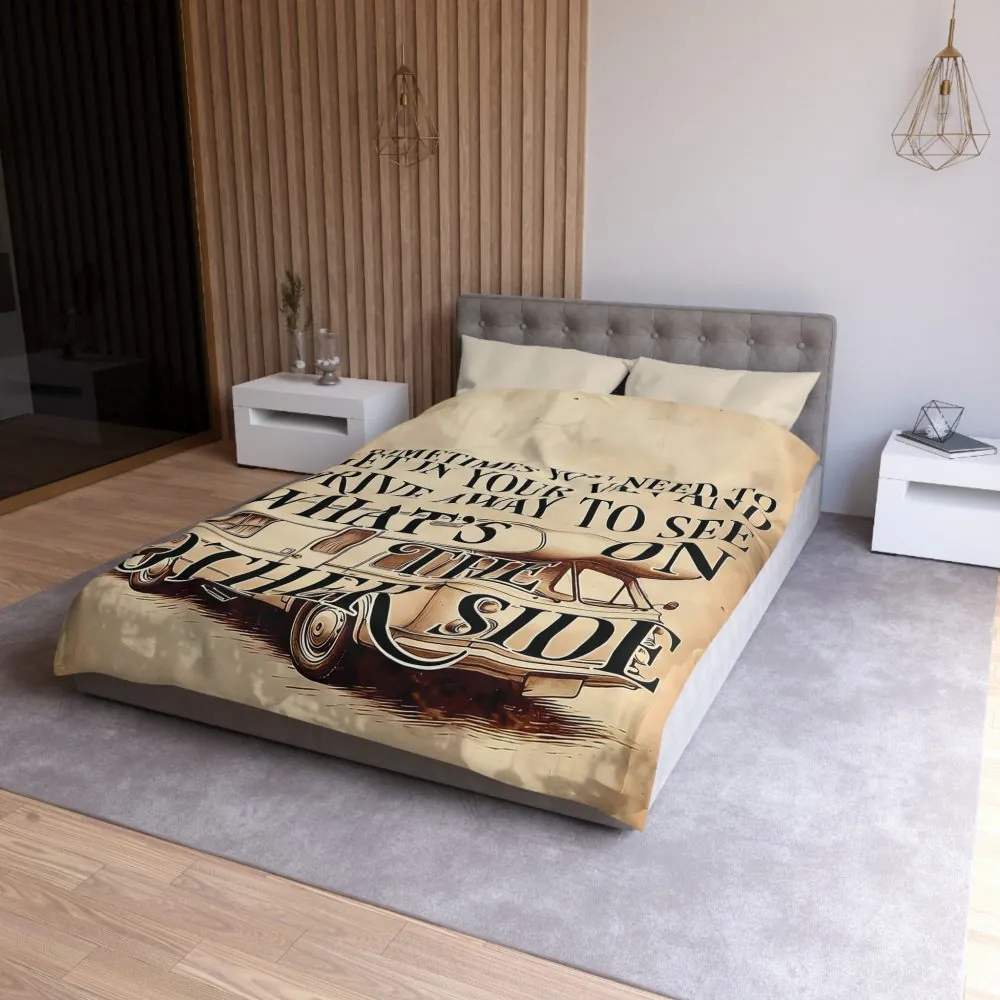 Duvet Cover — "Sometimes You Need to Get in Your Van and Drive Away to See What's on the Other Side"