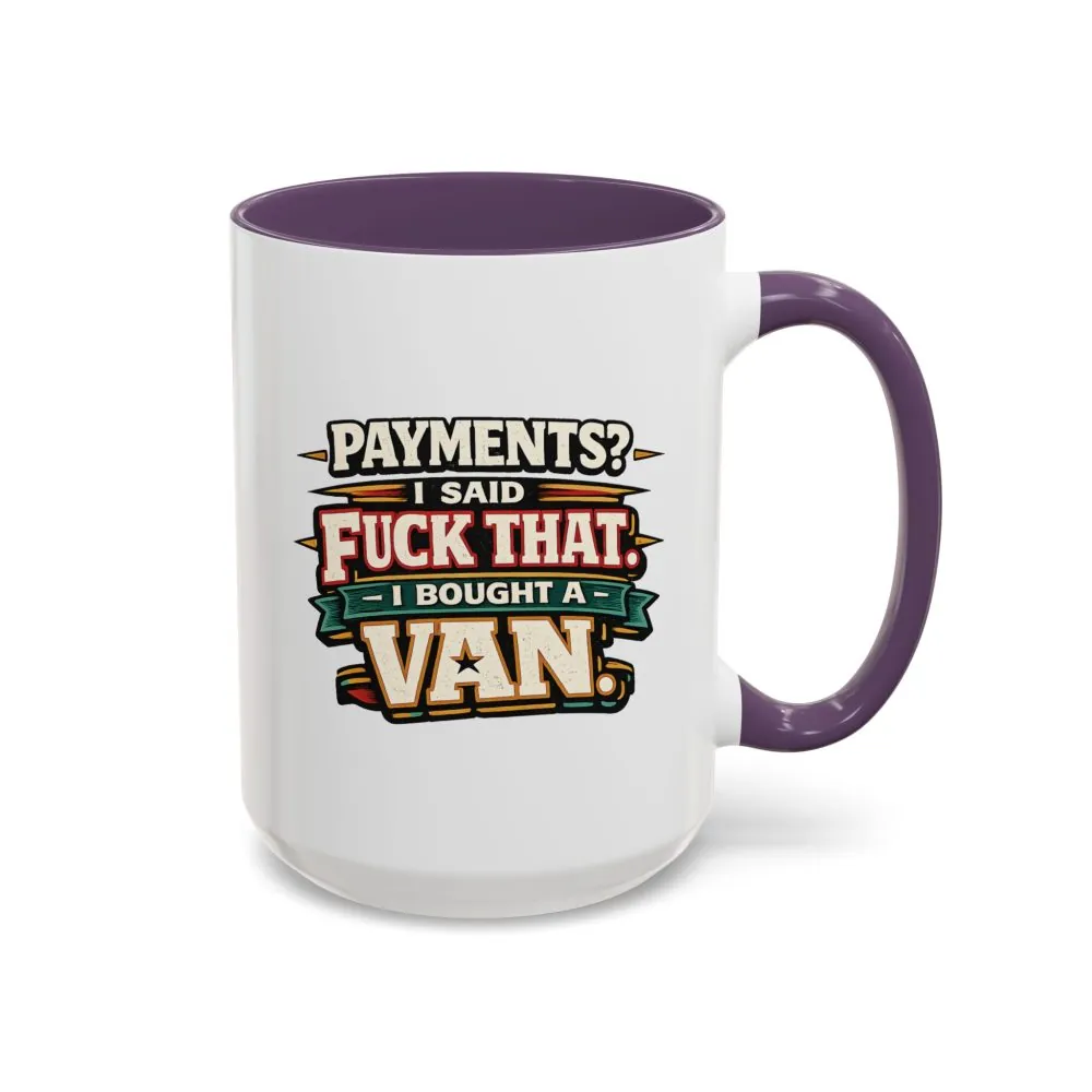 15202176153965832420_2048.jpeg Accent Coffee Mug (11, 15oz) — "Payments?I Said" Design F**K-Line